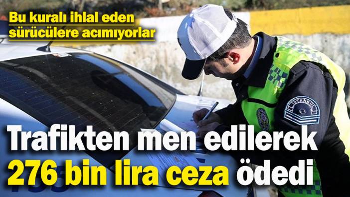Sürücüler dikkat! Bu kuralı ihlal edene acımıyorlar: Araç sahibi hem 276 bin lira ceza yedi hem de trafikten men edildi