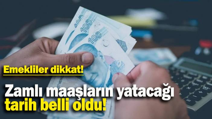 Zamlı maaşların yatacağı tarih belli oldu: Emekliler dikkat!