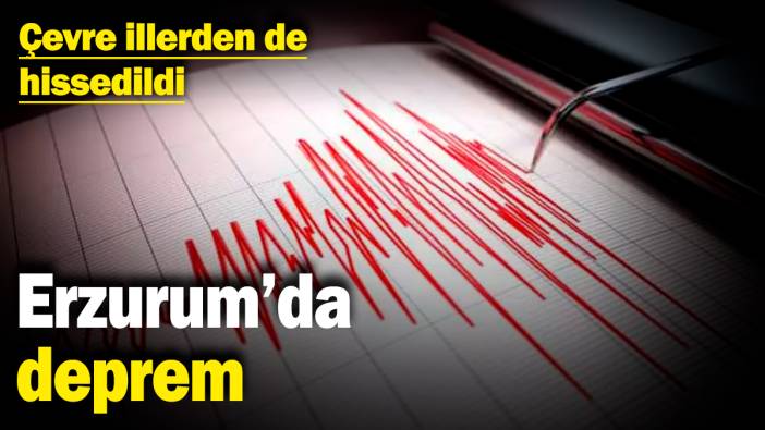 Erzurum'da deprem! Çevre illerden de hissedildi (8 Ocak 2025)