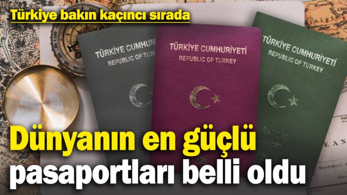 Dünyanın en güçlü pasaportları belli oldu! Türkiye bakın kaçıncı sırada...