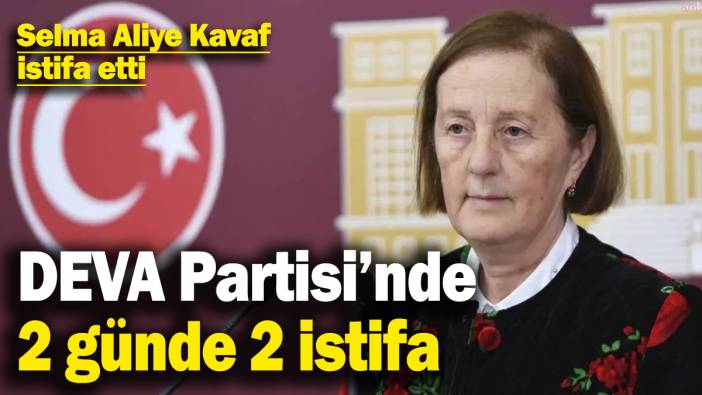 DEVA Partisi’nde 2 günde 2 istifa: Selma Aliye Kavaf partisinden istifa ettiğini duyurdu