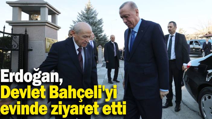 Erdoğan, Devlet Bahçeli'yi evinde ziyaret etti