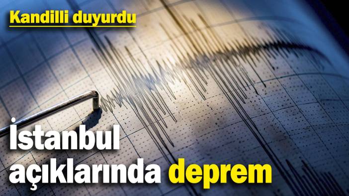 Son Dakika... İstanbul açıklarında deprem (10 Ocak 2025)