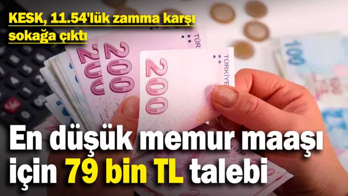 KESK, yüzde 11.54'lük zamma karşı sokağa çıktı! En düşük memur maaşı için 79 bin TL talebi