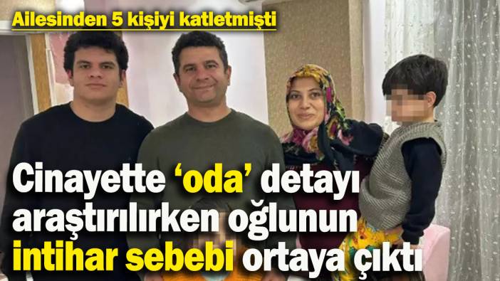 Ailesinden 5 kişiyi katleden polis memurunun evinde ‘oda’ detayı dikkat çekti: Oğlu da bu yüzden intihar etmiş…