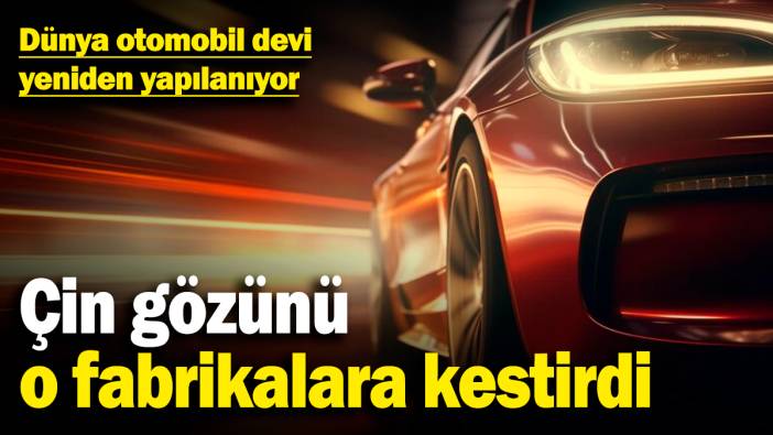 Dünya otomobil devi Volkswagen yeniden yapılanıyor! Çin gözünü o fabrikalara kestirdi