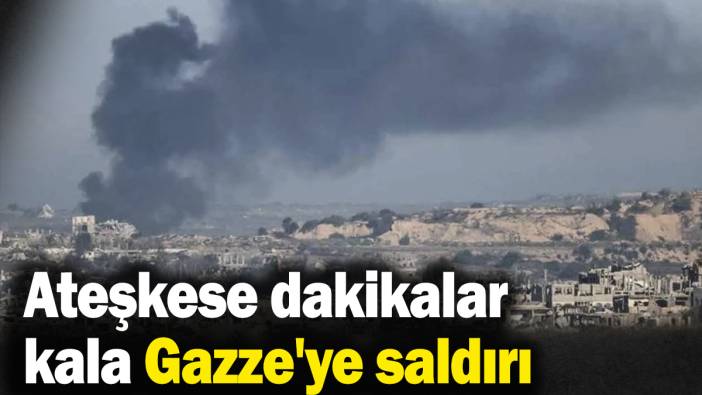 Son dakika... Ateşkese dakikalar kala İsrail Gazze'ye saldırdı