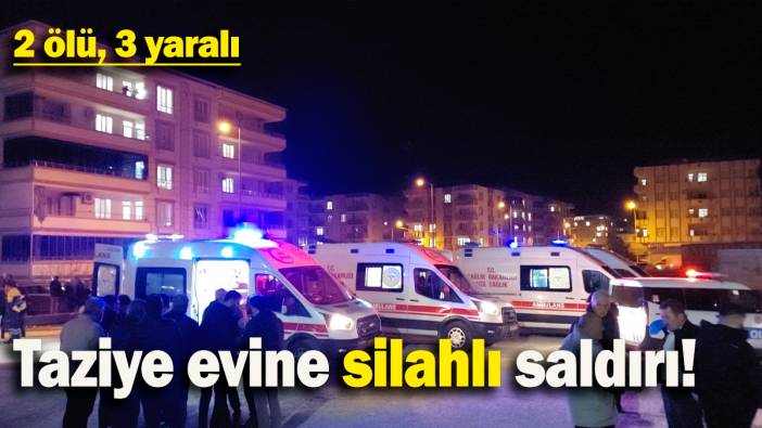Gaziantep'te taziye evine silahlı saldırı: 2 ölü, 3 yaralı