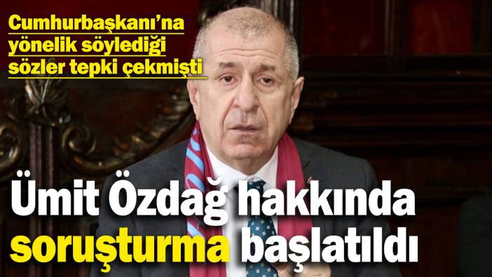 Zafer Partisi Genel Başkanı Ümit Özdağ hakkında soruşturma başlatıldı