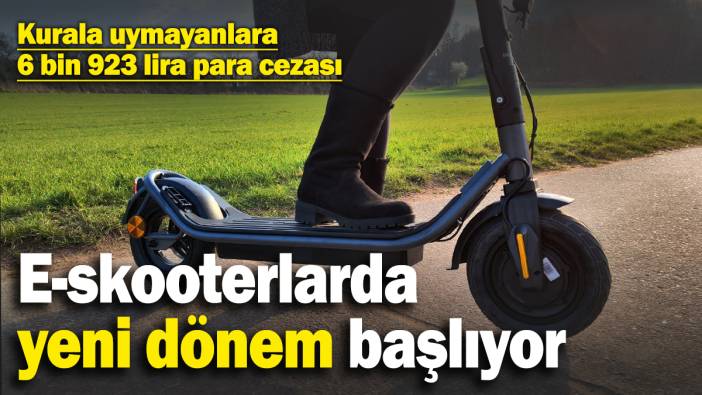 E-skooterlarda yeni dönem: Artık zorunlu olacak! Kurala uymayanlara 6 bin 923 lira para cezası…