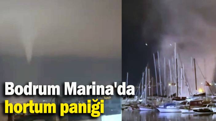 Bodrum Marina'da hortum paniği