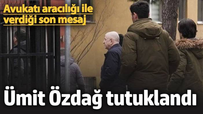 Ümit Özdağ tutuklandı