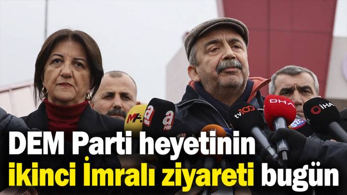 Son dakika... DEM Parti heyetinin ikinci İmralı ziyareti bugün