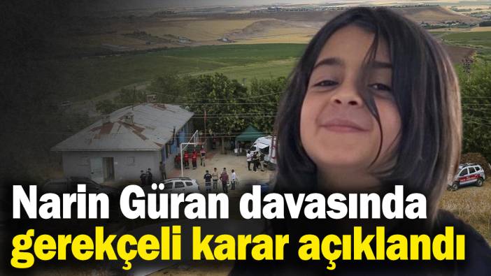 Son dakika... Narin Güran davasında gerekçeli karar açıklandı