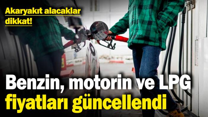 Akaryakıt alacaklar dikkat! Benzin, motorin ve LPG fiyatları güncellendi (24.01.2025)
