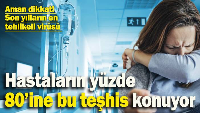 Acil servislerde yer kalmadı! Hastaların yüzde 80’ine bu teşhis konuyor: Son yılların en şiddetli virüsü