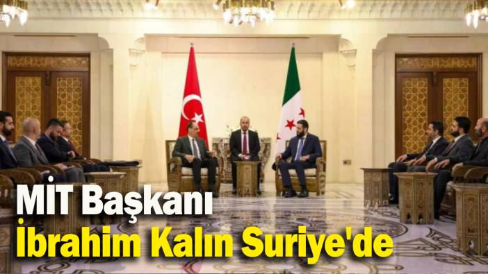 MİT Başkanı  İbrahim Kalın Suriye'de