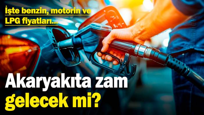 Akaryakıta zam gelecek mi? İşte benzin, motorin ve LPG fiyatları (27.01.2025)