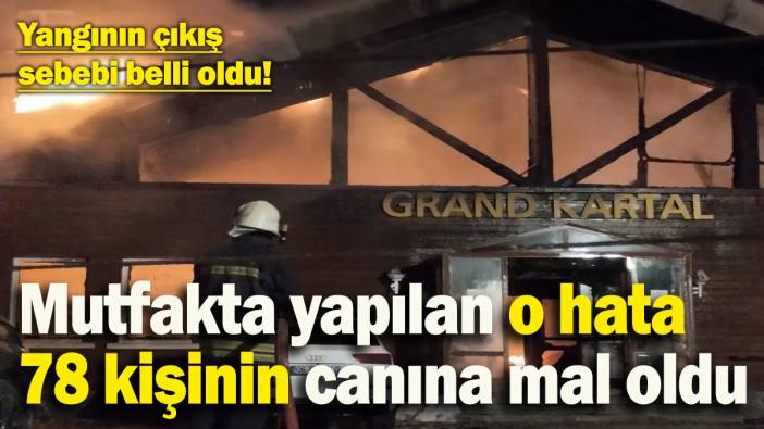Kartalkaya faciasının sebebi belli oldu! Mutfakta yapılan o hata 78 kişiyi hayattan kopardı