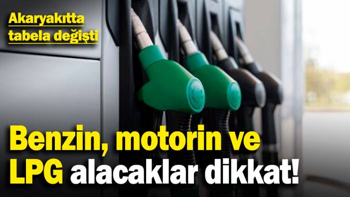 Akaryakıtta tabela değişti: Benzin, motorin ve LPG alacaklar dikkat! (28.01.2025)