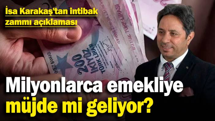 Milyonlarca emekliye müjde mi geliyor? İsa Karakaş'tan intibak zammı açıklaması