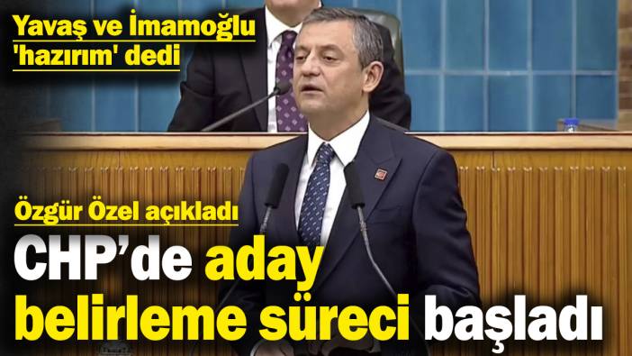 CHP’de aday belirleme yol haritasını açıkladı! Mansur Yavaş ve İmamoğlu 'hazırım' dedi