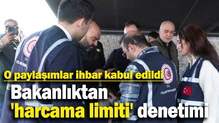 Bakanlıktan 'harcama limiti' denetimi: O paylaşımlar ihbar kabul edildi