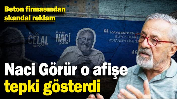 Beton firmasından skandal reklam! Naci Görür o afişe tepki gösterdi