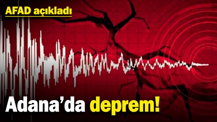 Adana’da deprem! AFAD açıkladı (2 Şubat 2025)