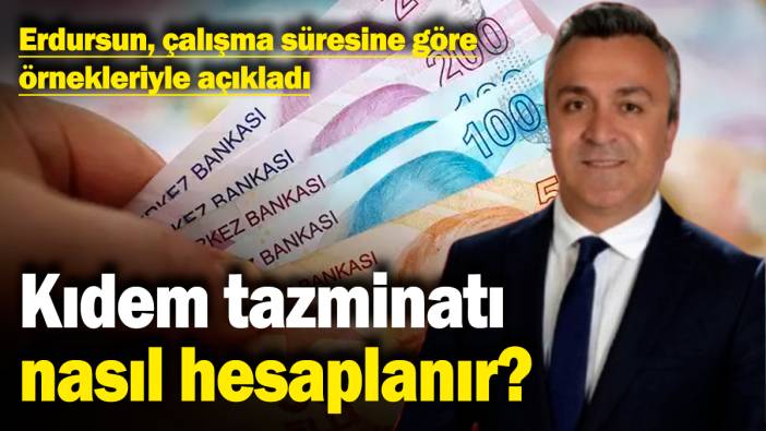 Kıdem tazminatı nasıl hesaplanır? Özgür Erdursun çalışma süresine göre örnekleriyle açıkladı