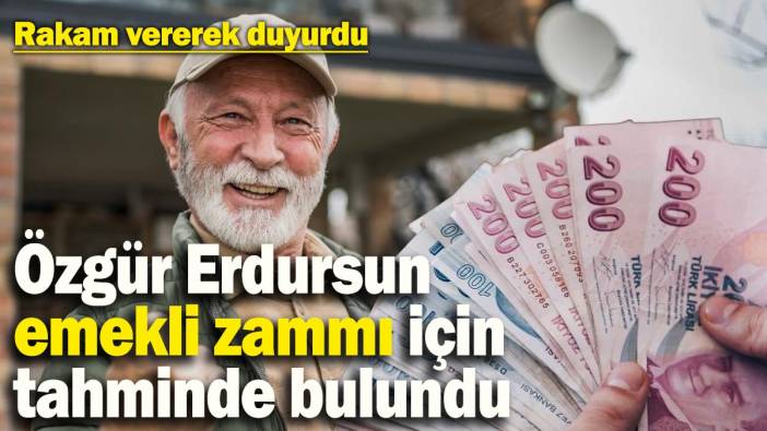 Rakam vererek duyurdu! Özgür Erdursun emekli zammı için tahminde bulundu
