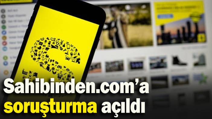 Sahibinden.com’a rekabet soruşturması açıldı