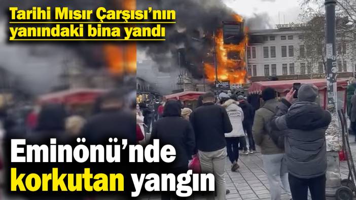 Son dakika... Mısır Çarşısı'nın yakınında yangın