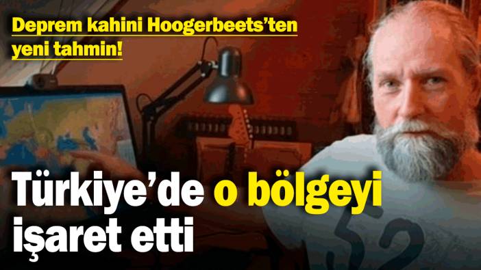 Deprem kahini Hoogerbeets'ten yeni tahmin! Türkiye'de o bölgeyi işaret etti