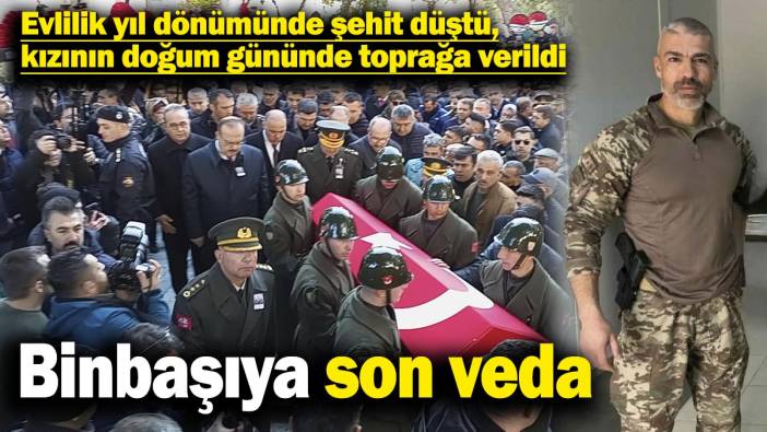 Binbaşıya son veda! Evlilik yıl dönümünde şehit düştü, kızının doğum gününde toprağa verildi
