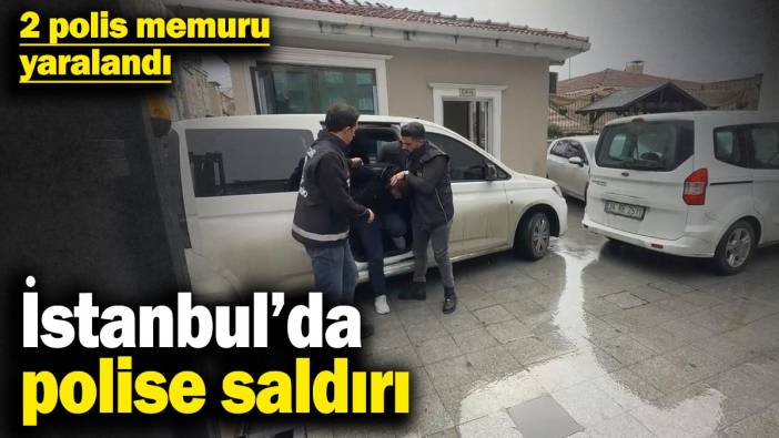 İstanbul’da polise saldırı: 2 polis memuru yaralandı