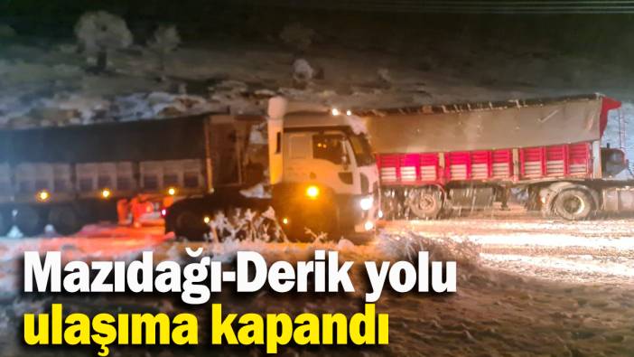 Kar yağışı nedeniyle Mazıdağı-Derik yolu ulaşıma kapandı