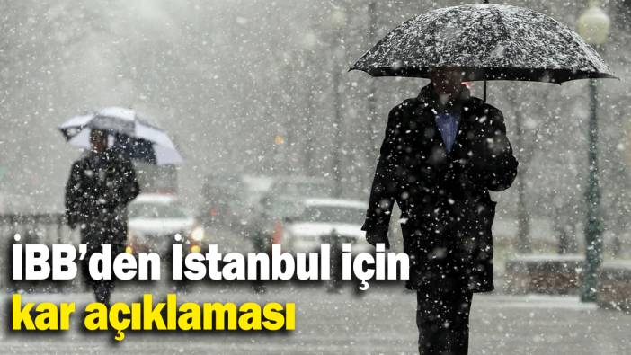 İBB’den İstanbul için kar açıklaması