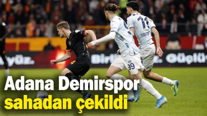 Son dakika... Adana Demirspor sahadan çekildi