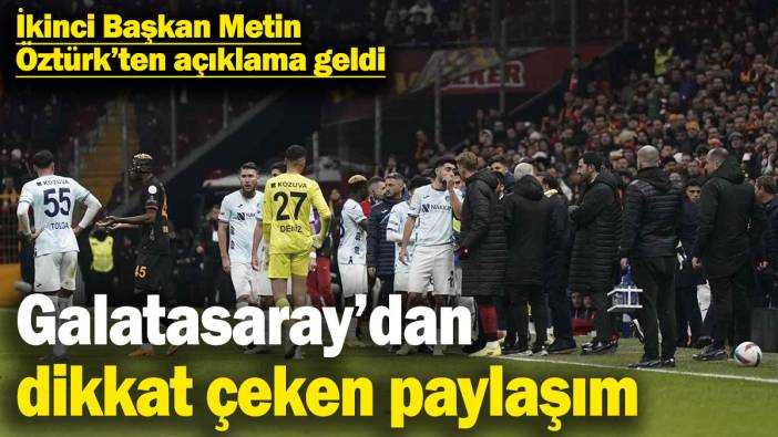 Galatasaray İkinci Başkanı Metin Öztürk’ten açıklama geldi! Galatasaray’dan dikkat çeken paylaşım