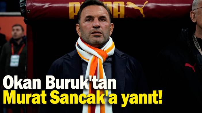 Okan Buruk'tan Murat Sancak'a yanıt!