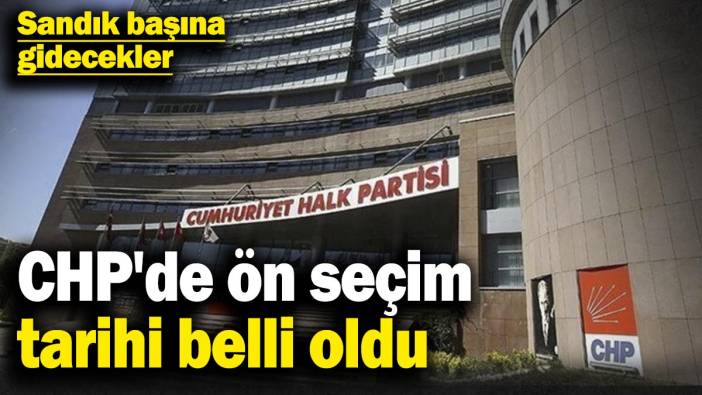 Son dakika.. CHP'de ön seçim tarihi belli oldu
