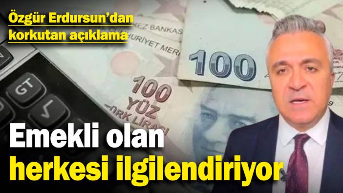 1 Ekim 2008'den sonra emekli olan herkesi ilgilendiriyor! Özgür Erdursun'dan korkutan açıklama