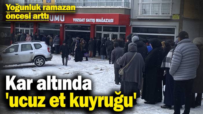 Kar altında 'ucuz et kuyruğu' Yoğunluk ramazan öncesi arttı