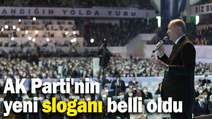 AK Parti'nin yeni sloganı belli oldu