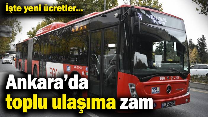 Son dakika... Ankara’da toplu taşımaya zam