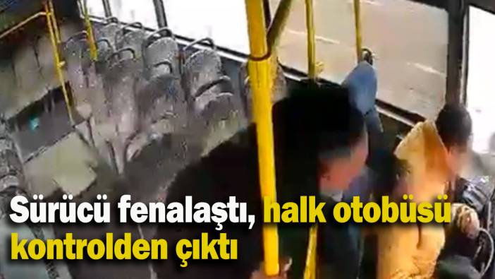 Sürücü fenalaştı, halk otobüsü kontrolden çıktı