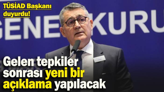 TÜSİAD Başkanı Orhan Turan duyurdu! Yeni bir açıklama yapılacak