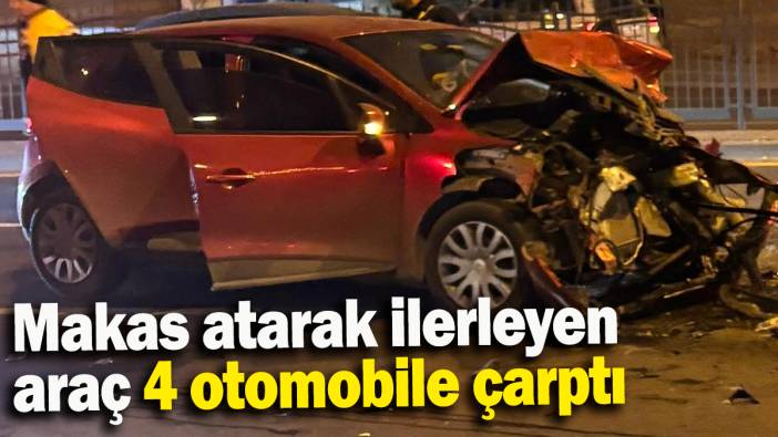 Makas atarak ilerleyen araç 4 otomobile çarptı