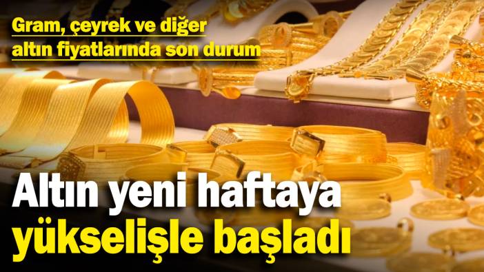 Altın yeni haftaya yükselişle başladı! Gram, çeyrek ve diğer altında son durum (17 Şubat 2025)